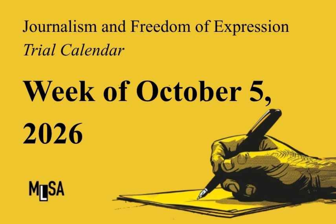 Week of Oct. 5, 2026 – Calendar of journalism and freedom of expression cases